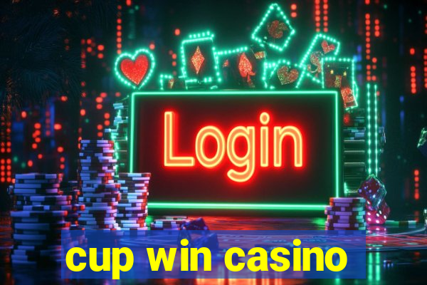 cup win casino